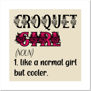 croquet Girl Like A Normal Girl But Cooler Quote Gift For Birthday Or Christmas & halloween Posters and Art